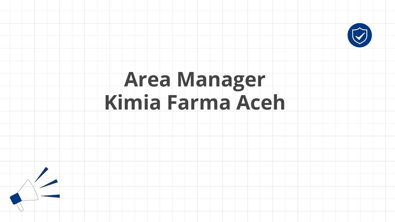 Area Manager Kimia Farma Aceh