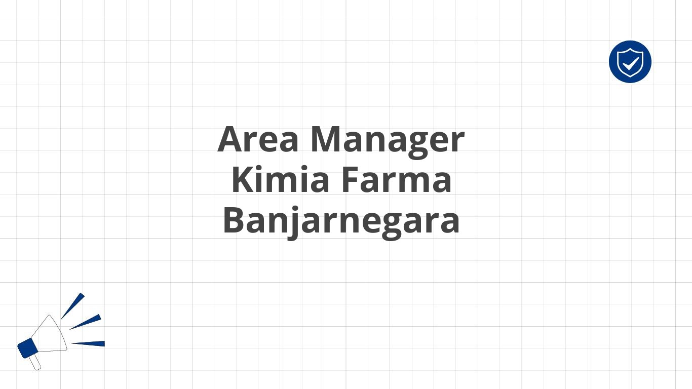 Area Manager Kimia Farma Banjarnegara