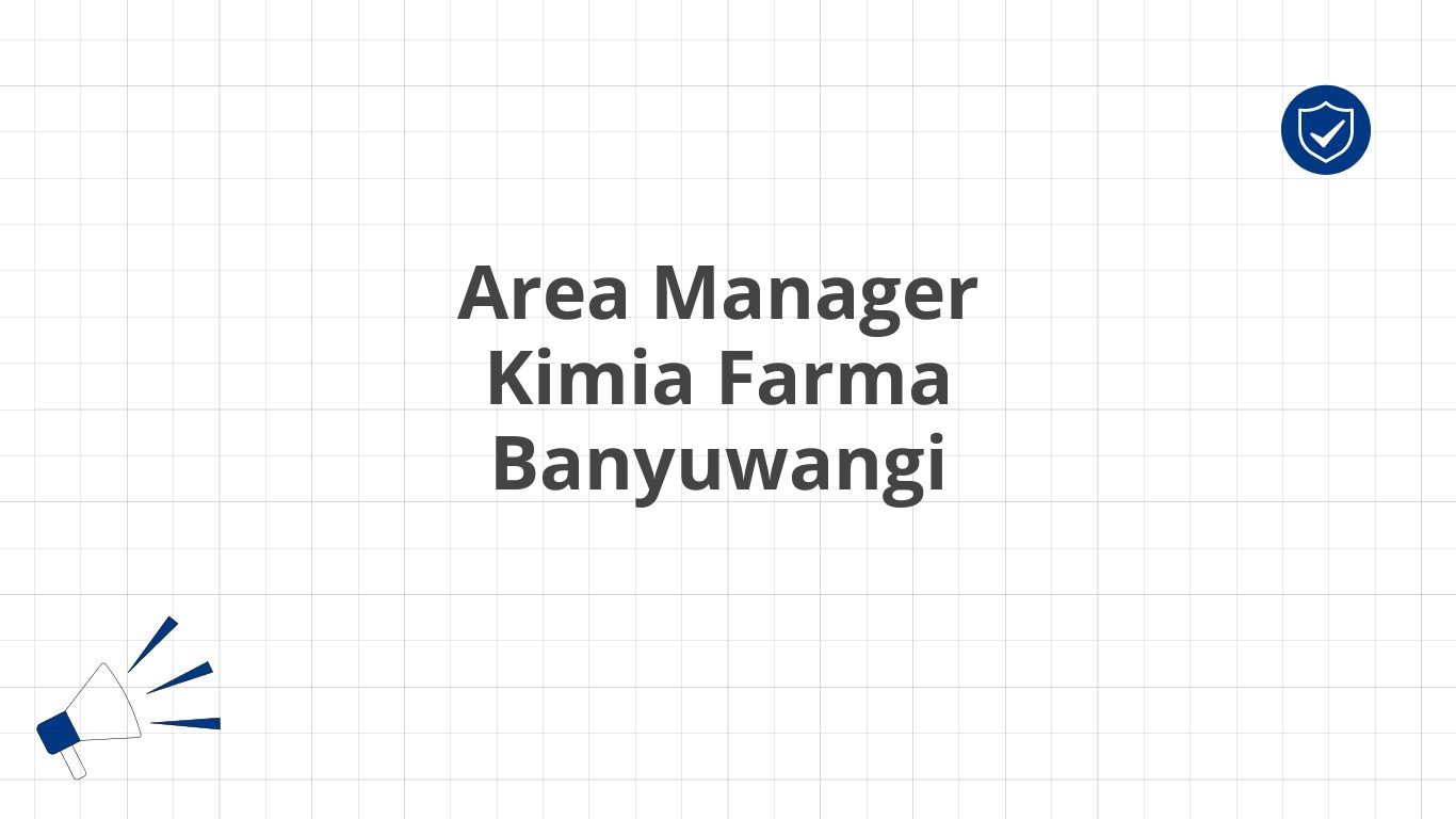 Area Manager Kimia Farma Banyuwangi