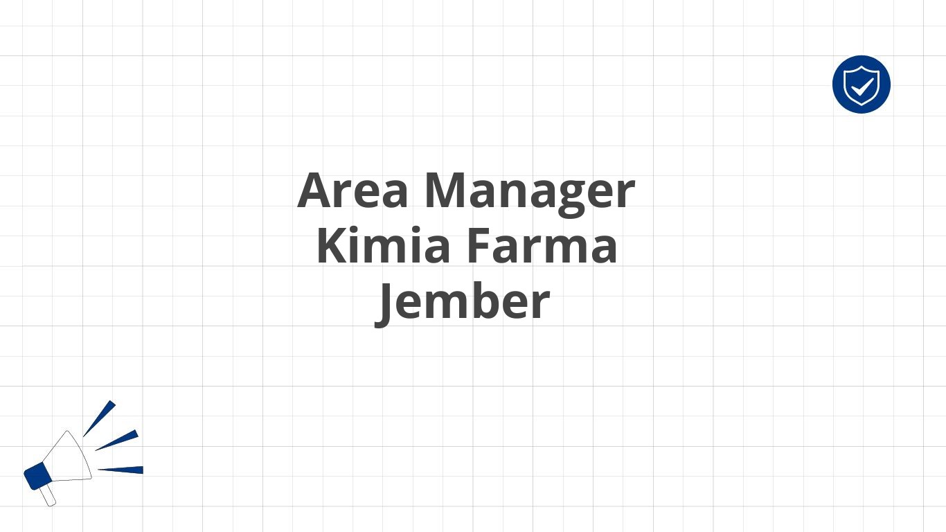 Area Manager Kimia Farma Jember