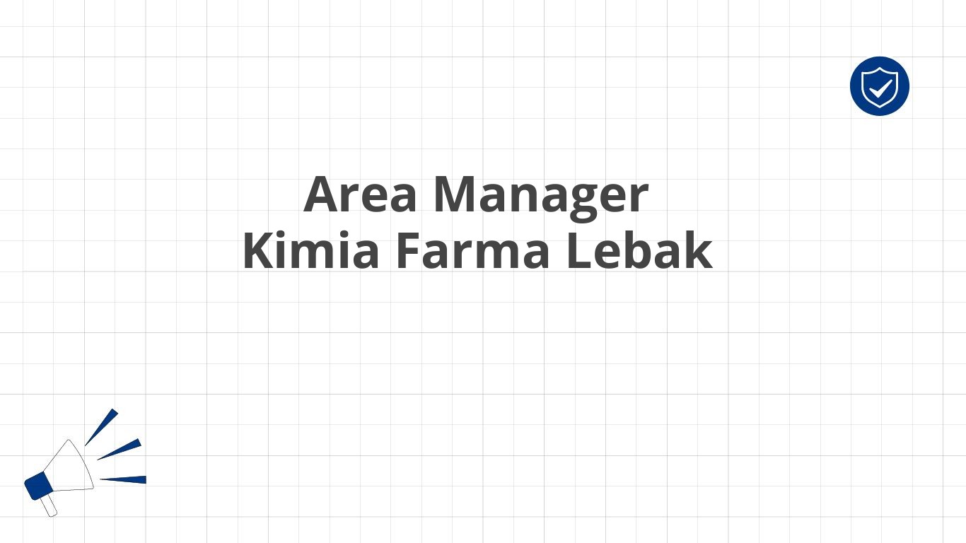 Area Manager Kimia Farma Lebak