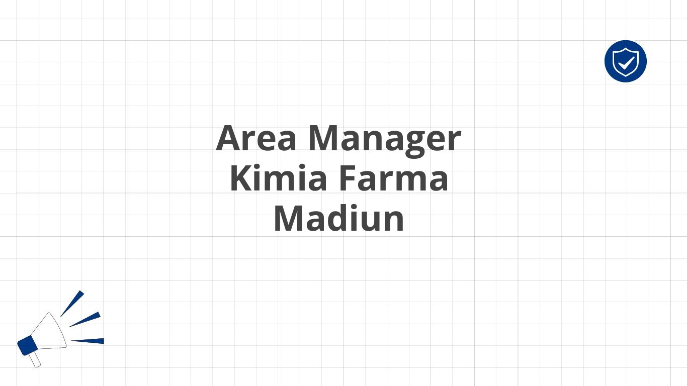 Area Manager Kimia Farma Madiun