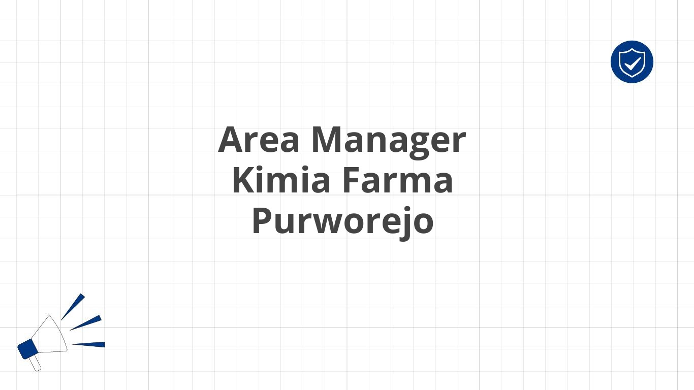 Area Manager Kimia Farma Purworejo