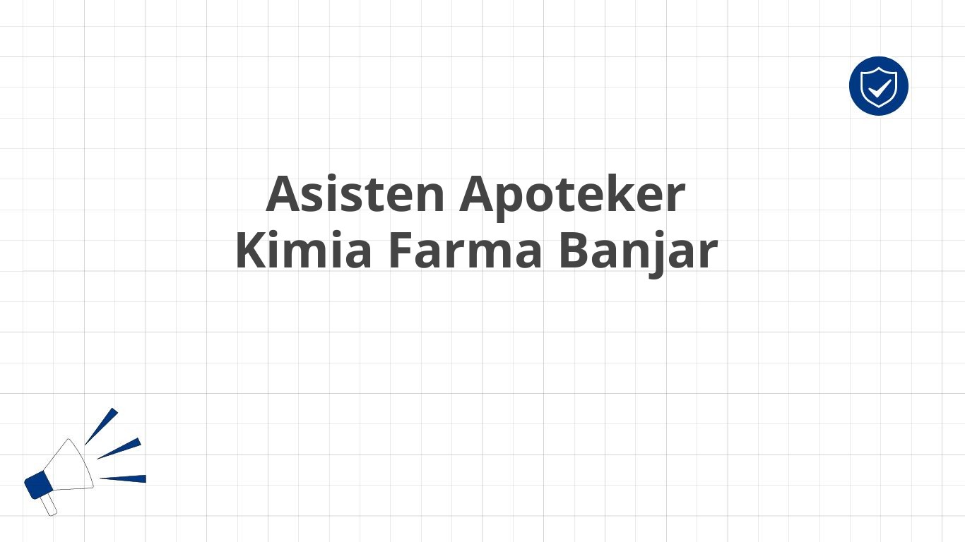 Asisten Apoteker Kimia Farma Banjar