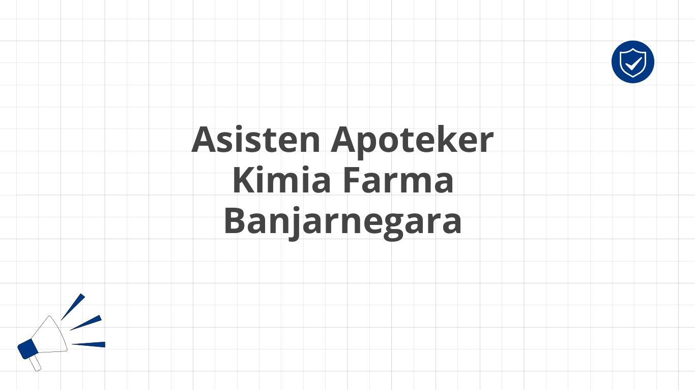 Asisten Apoteker Kimia Farma Banjarnegara