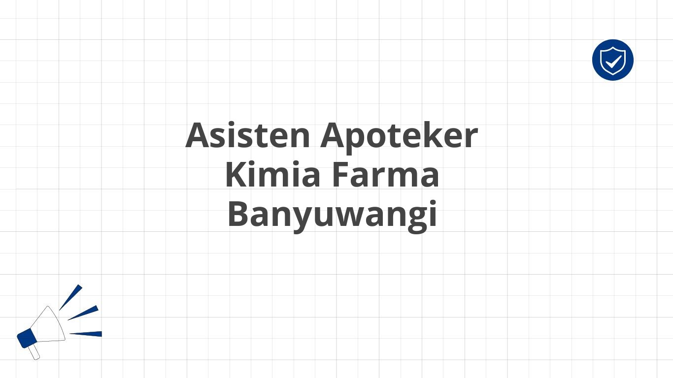 Asisten Apoteker Kimia Farma Banyuwangi