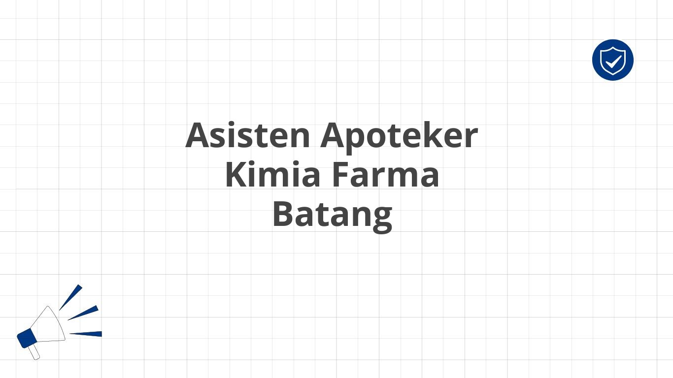 Asisten Apoteker Kimia Farma Batang