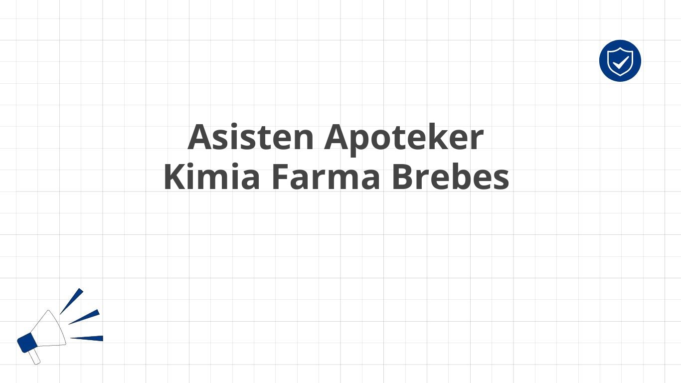 Asisten Apoteker Kimia Farma Brebes