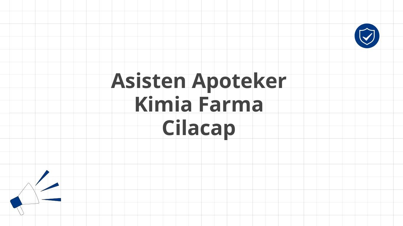 Asisten Apoteker Kimia Farma Cilacap