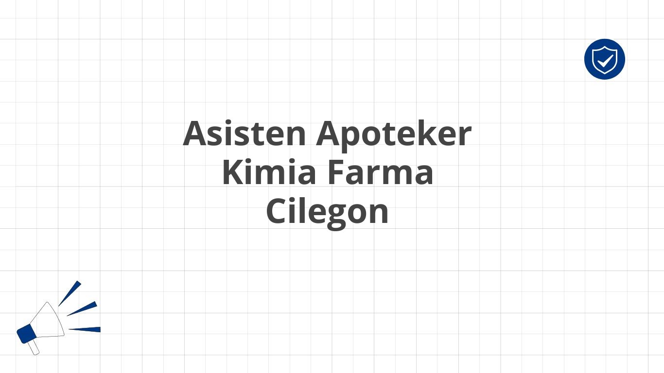 Asisten Apoteker Kimia Farma Cilegon