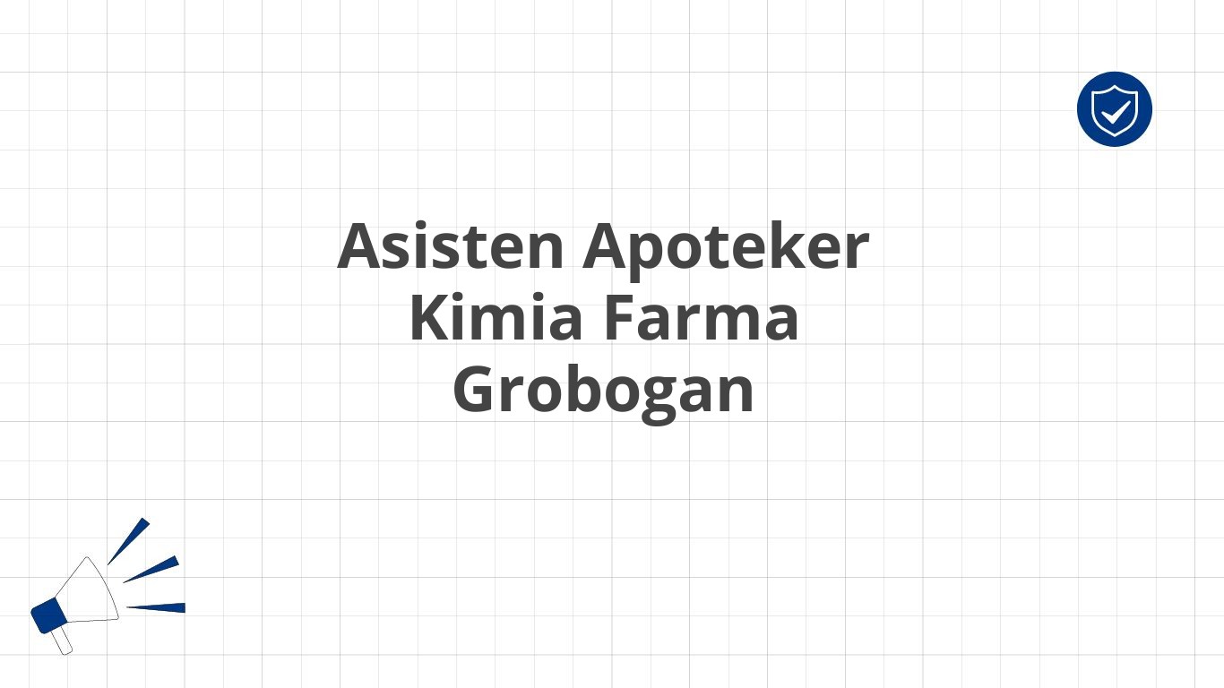 Asisten Apoteker Kimia Farma Grobogan