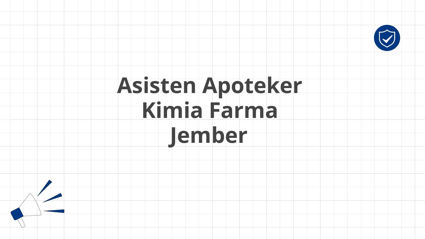 Asisten Apoteker Kimia Farma Jember