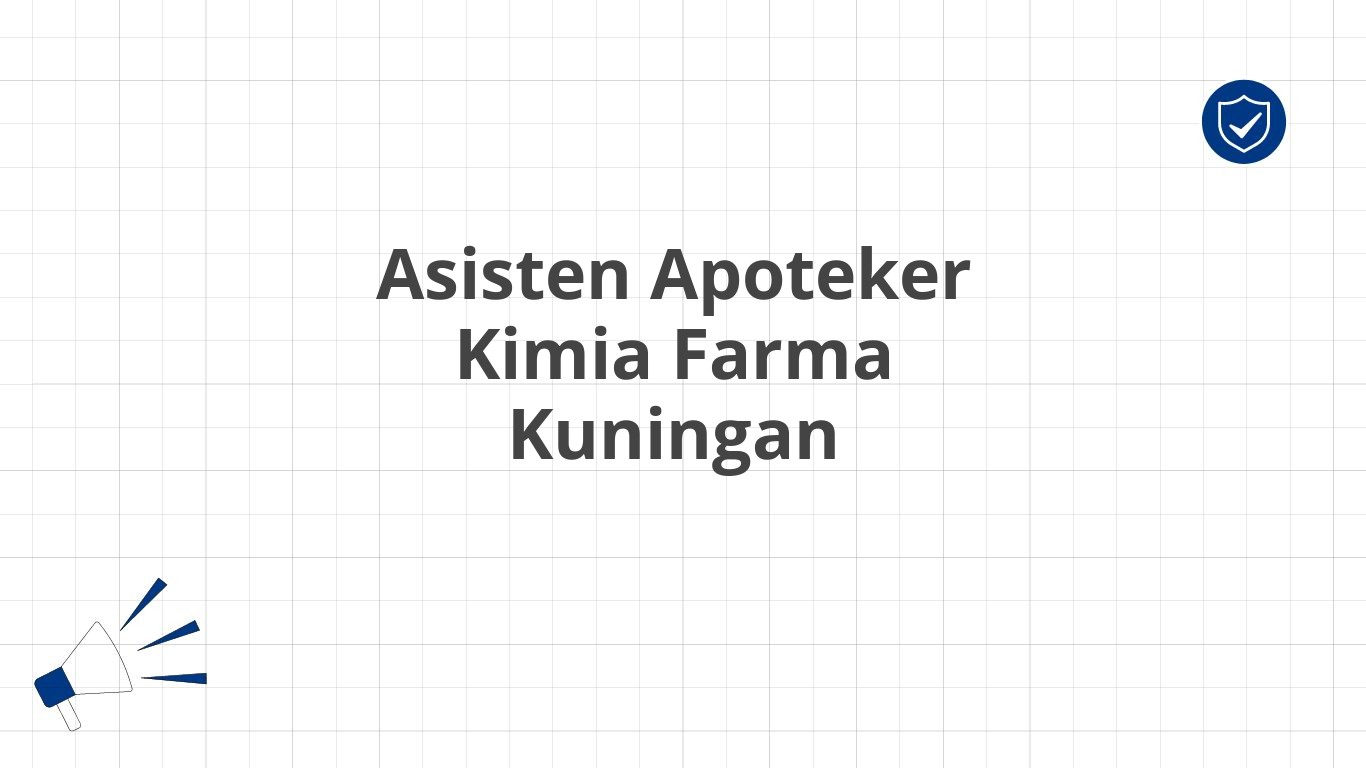 Asisten Apoteker Kimia Farma Kuningan