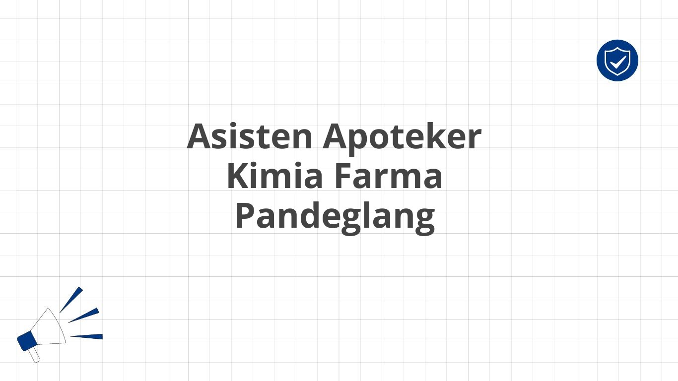 Asisten Apoteker Kimia Farma Pandeglang