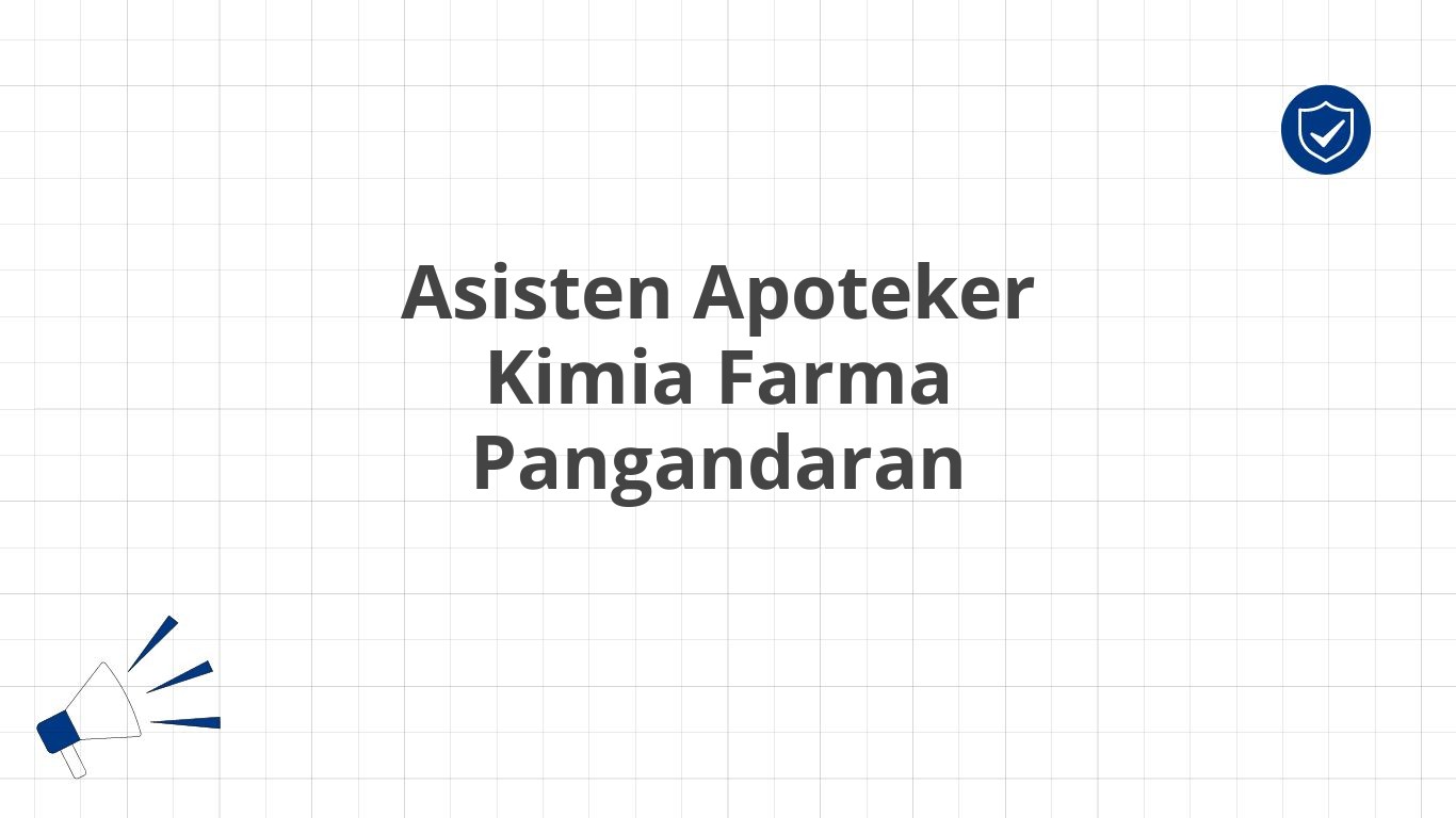 Asisten Apoteker Kimia Farma Pangandaran