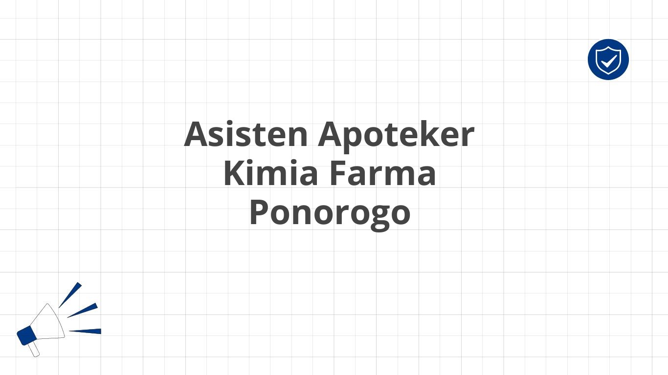 Asisten Apoteker Kimia Farma Ponorogo