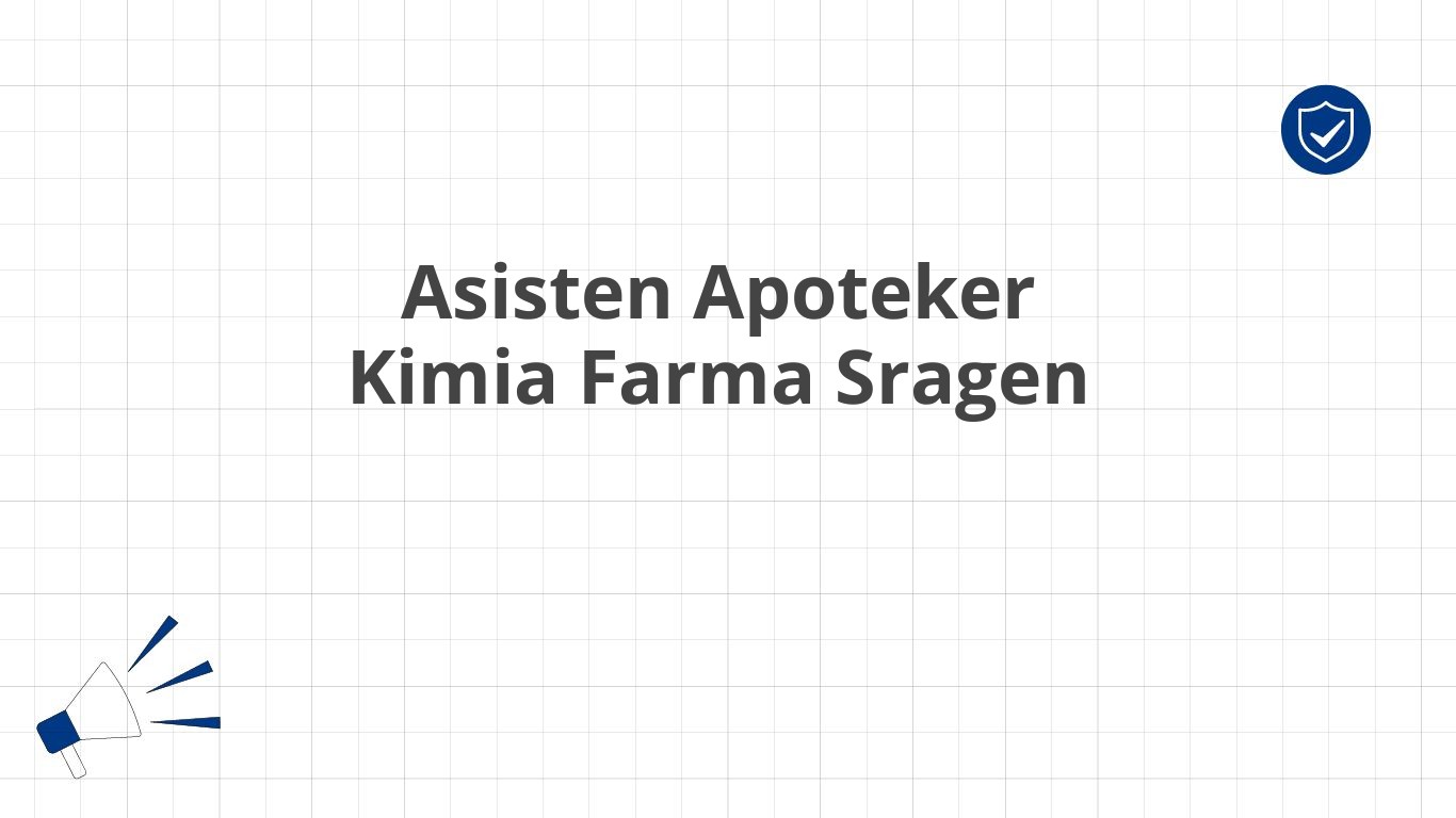 Asisten Apoteker Kimia Farma Sragen