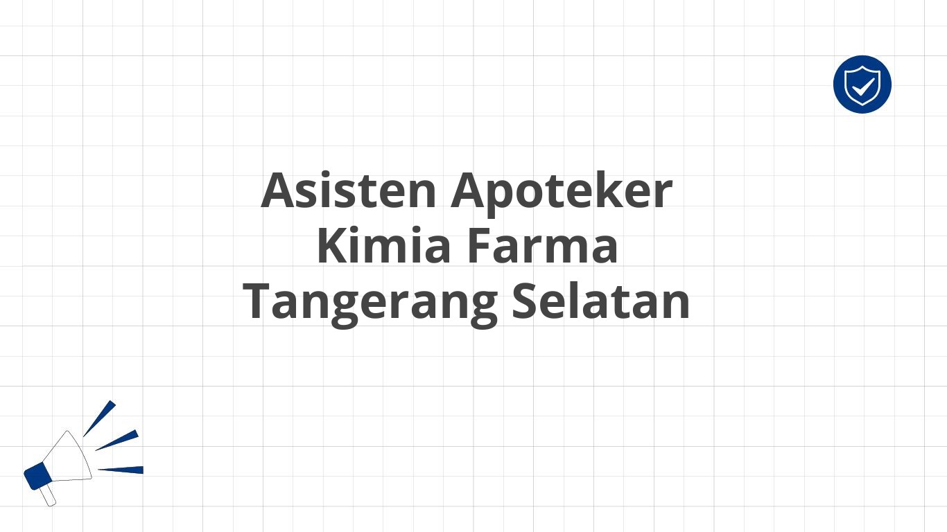 Asisten Apoteker Kimia Farma Tangerang Selatan