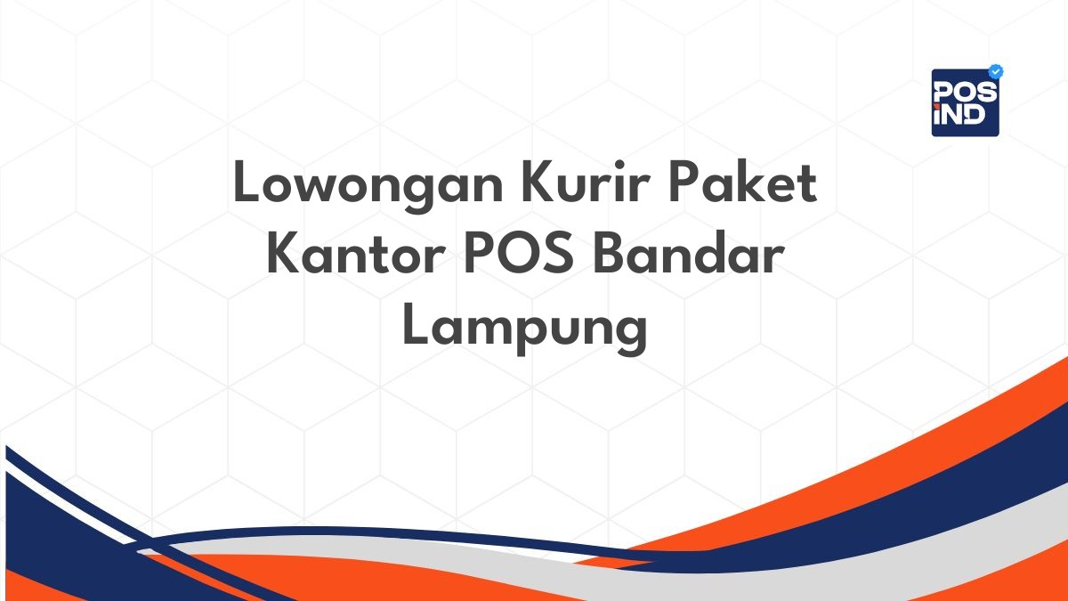 Lowongan Kurir Paket Kantor POS Bandar Lampung