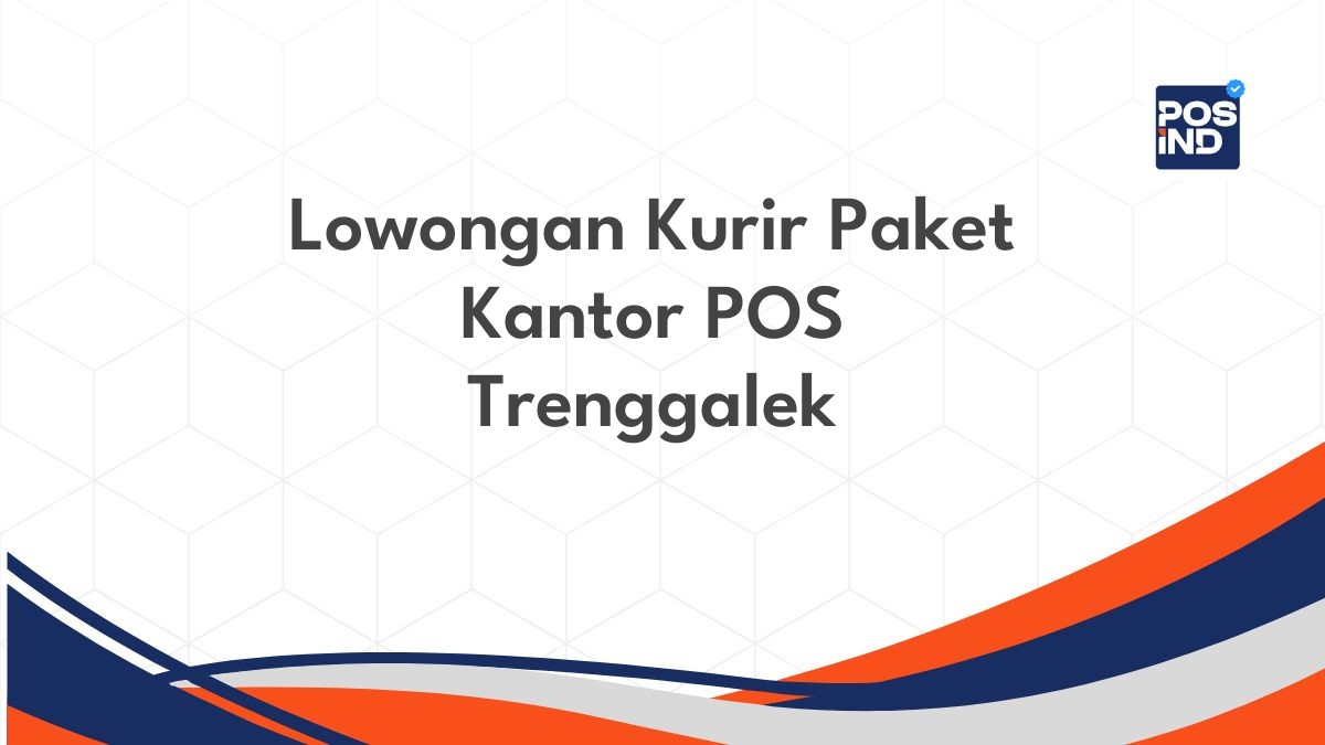 Lowongan Kurir Paket Kantor POS Trenggalek