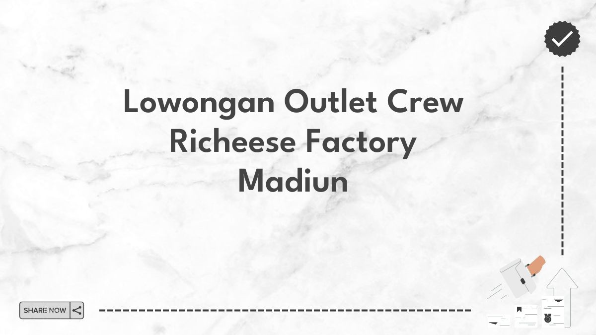 Lowongan Outlet Crew Richeese Factory Madiun