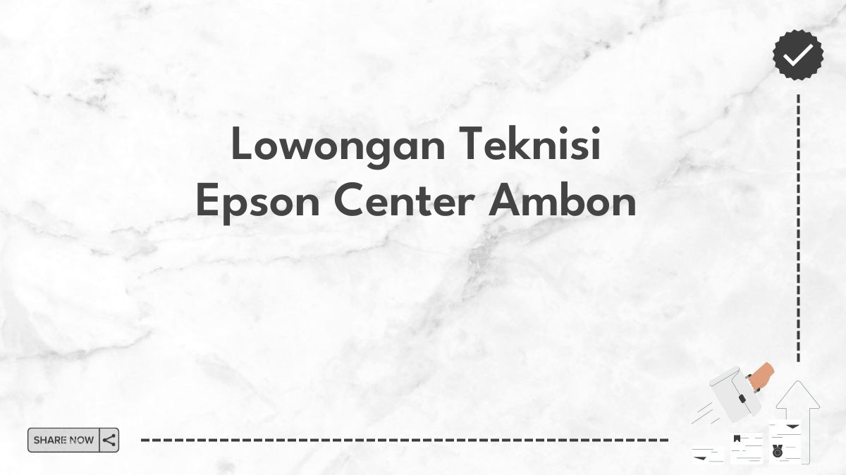 Lowongan Teknisi Epson Center Ambon