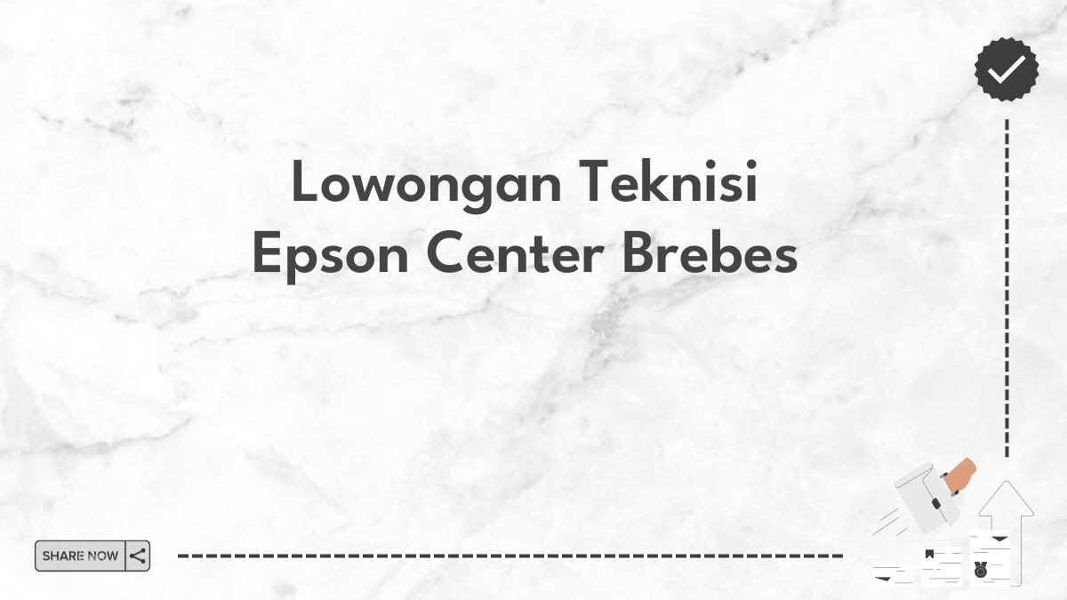 Lowongan Teknisi Epson Center Brebes