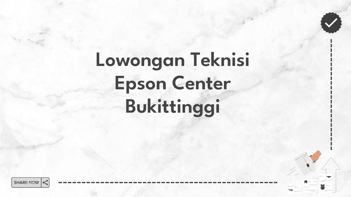 Lowongan Teknisi Epson Center Bukittinggi