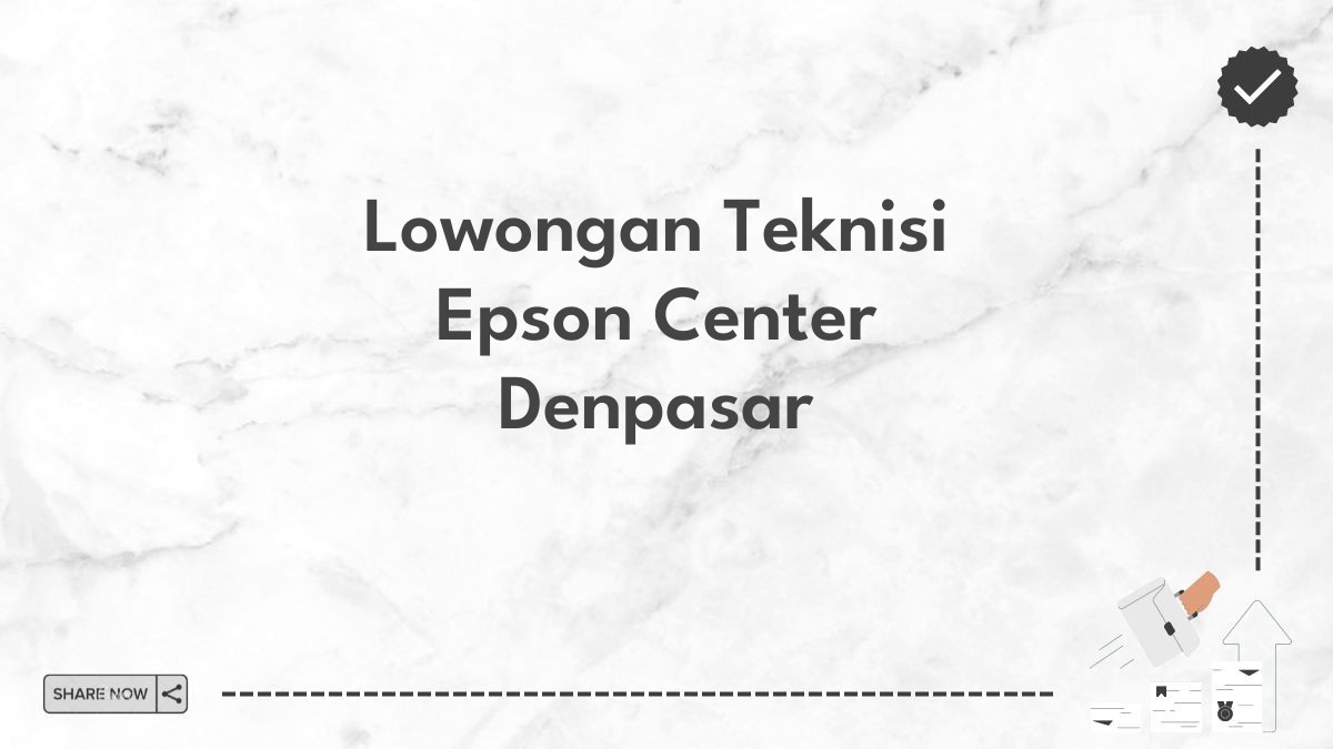 Lowongan Teknisi Epson Center Denpasar