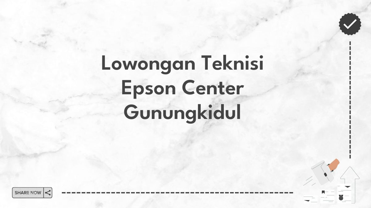 Lowongan Teknisi Epson Center Gunungkidul