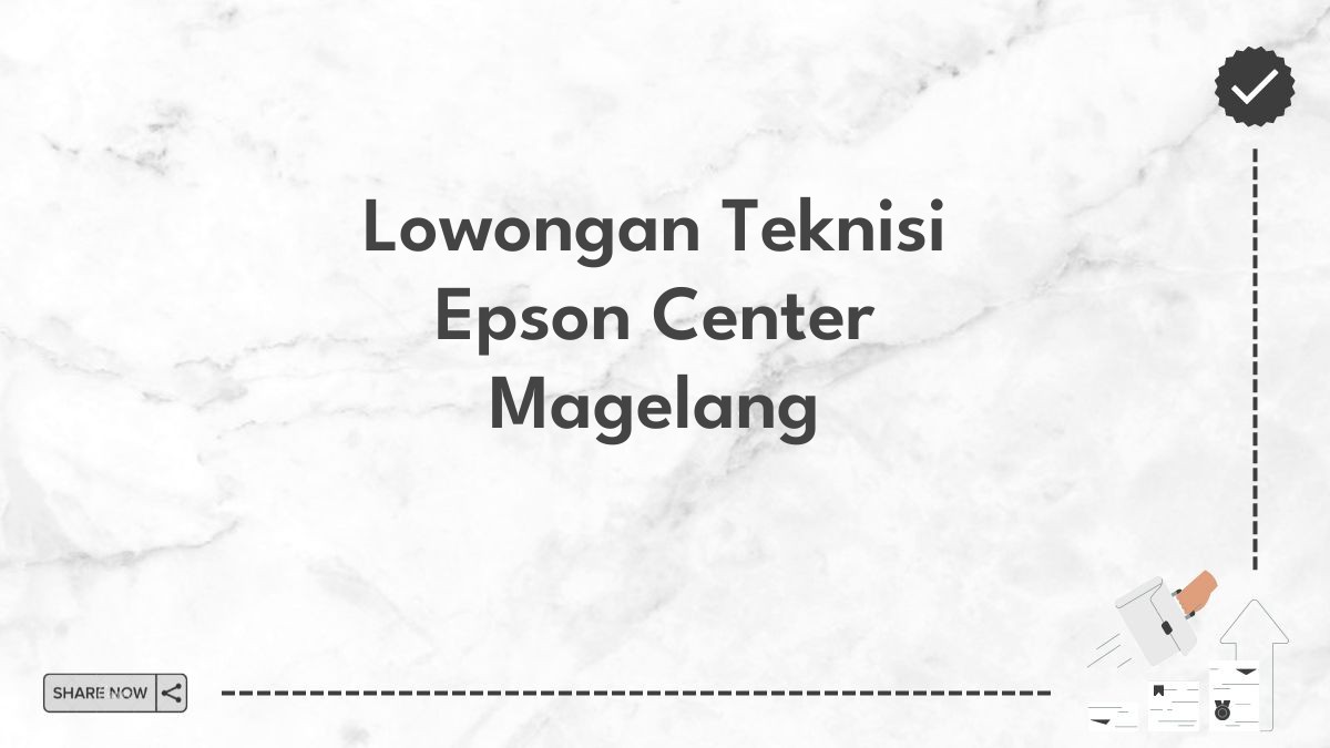 Lowongan Teknisi Epson Center Magelang