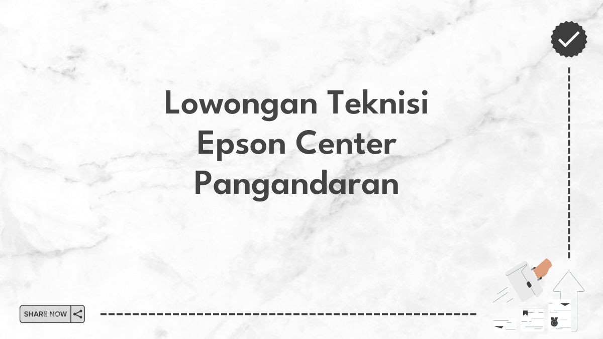 Lowongan Teknisi Epson Center Pangandaran