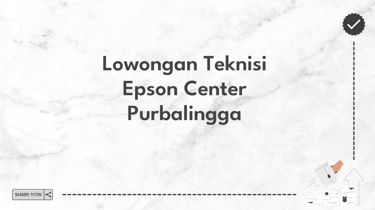 Lowongan Teknisi Epson Center Purbalingga