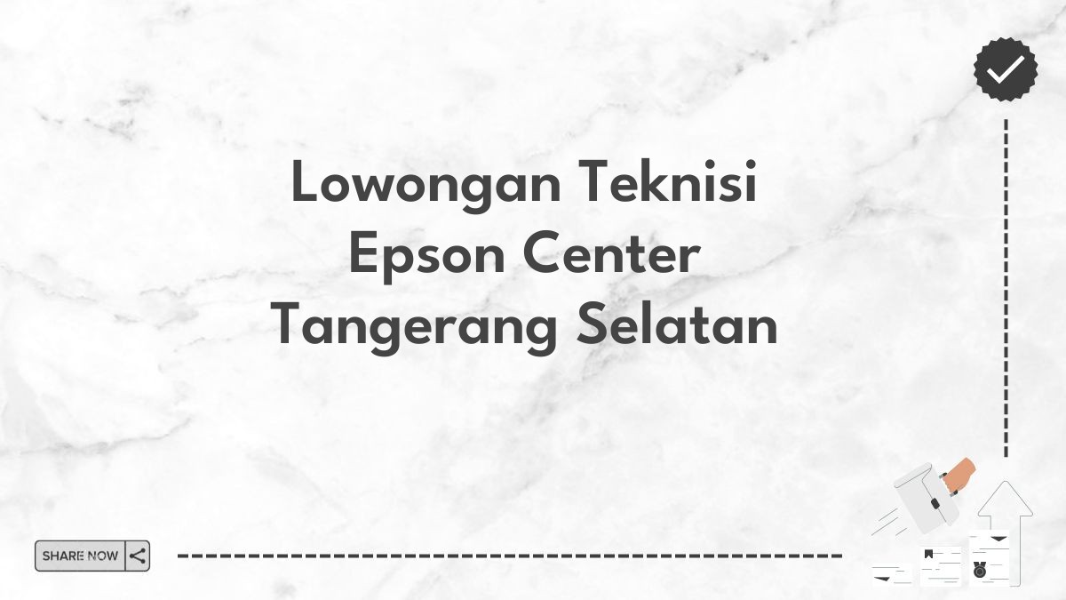 Lowongan Teknisi Epson Center Tangerang Selatan