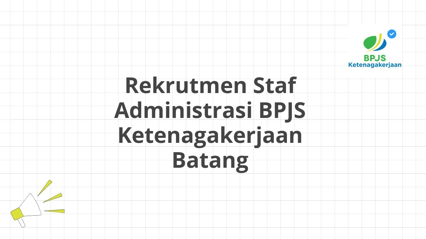 Rekrutmen Staf Administrasi BPJS Ketenagakerjaan Batang