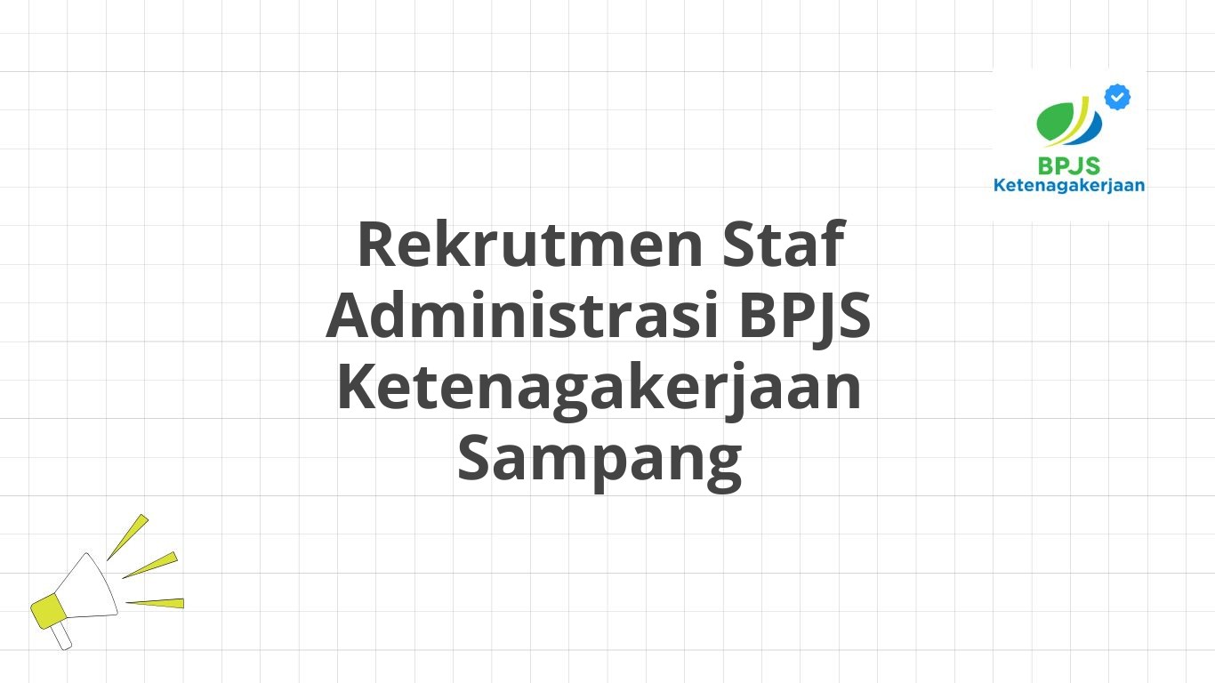 Rekrutmen Staf Administrasi BPJS Ketenagakerjaan Sampang