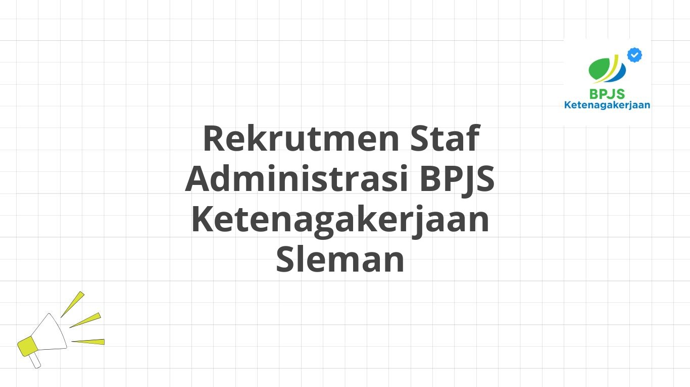 Rekrutmen Staf Administrasi BPJS Ketenagakerjaan Sleman