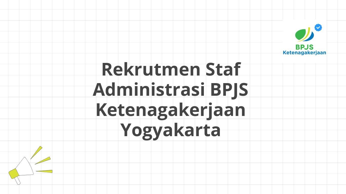 Rekrutmen Staf Administrasi BPJS Ketenagakerjaan Yogyakarta