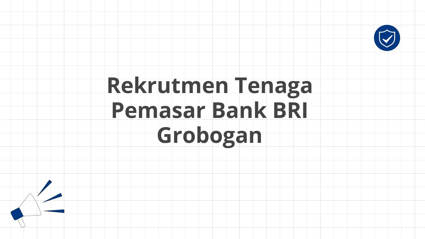 Rekrutmen Tenaga Pemasar Bank BRI Grobogan