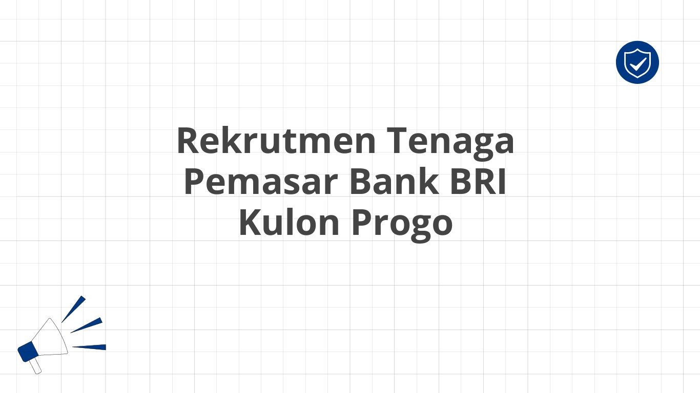 Rekrutmen Tenaga Pemasar Bank BRI Kulon Progo