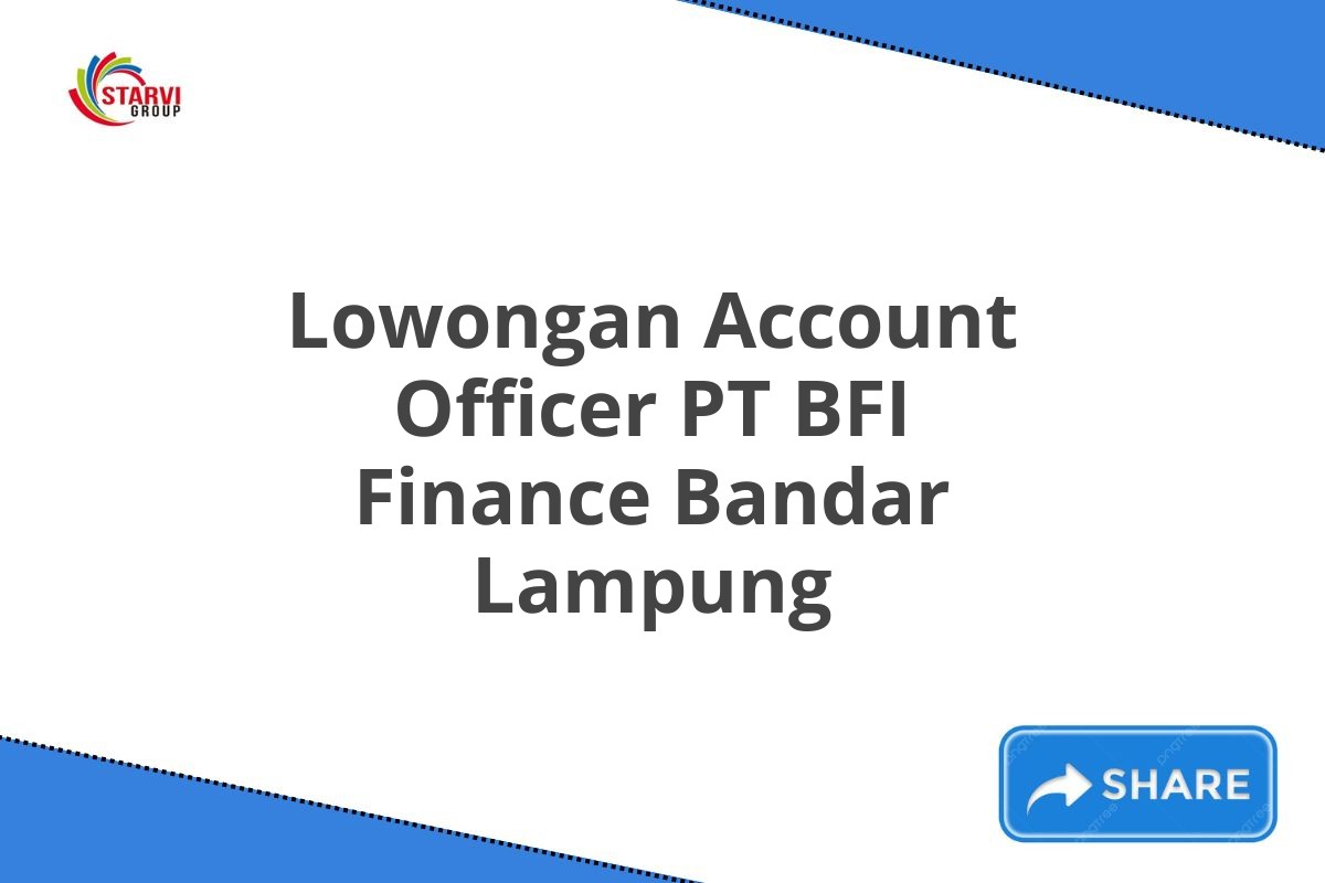 Lowongan Account Officer PT BFI Finance Bandar Lampung