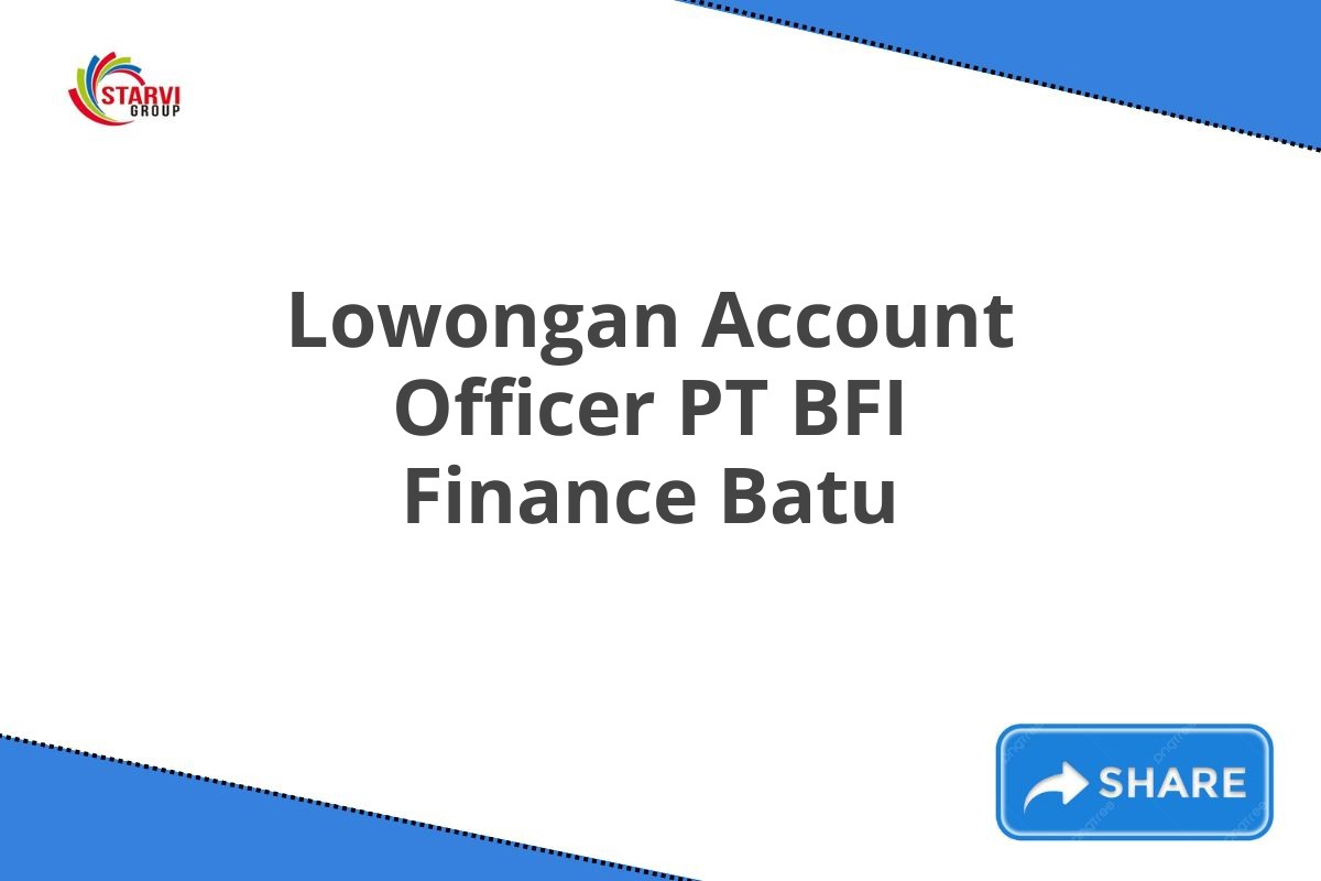 Lowongan Account Officer PT BFI Finance Batu