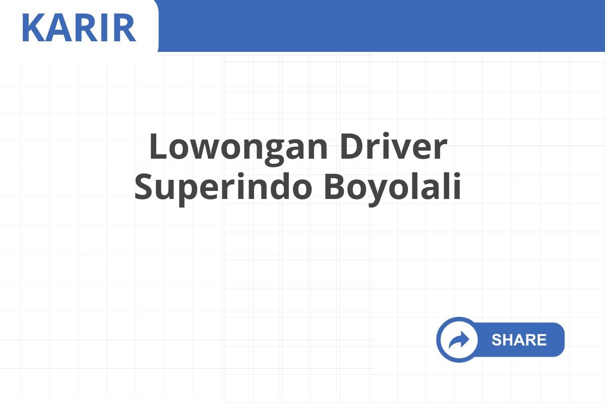 Lowongan Driver Superindo Boyolali