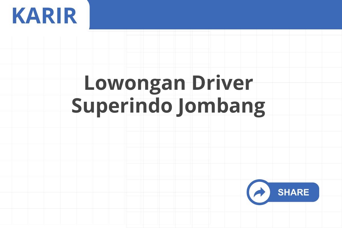 Lowongan Driver Superindo Jombang