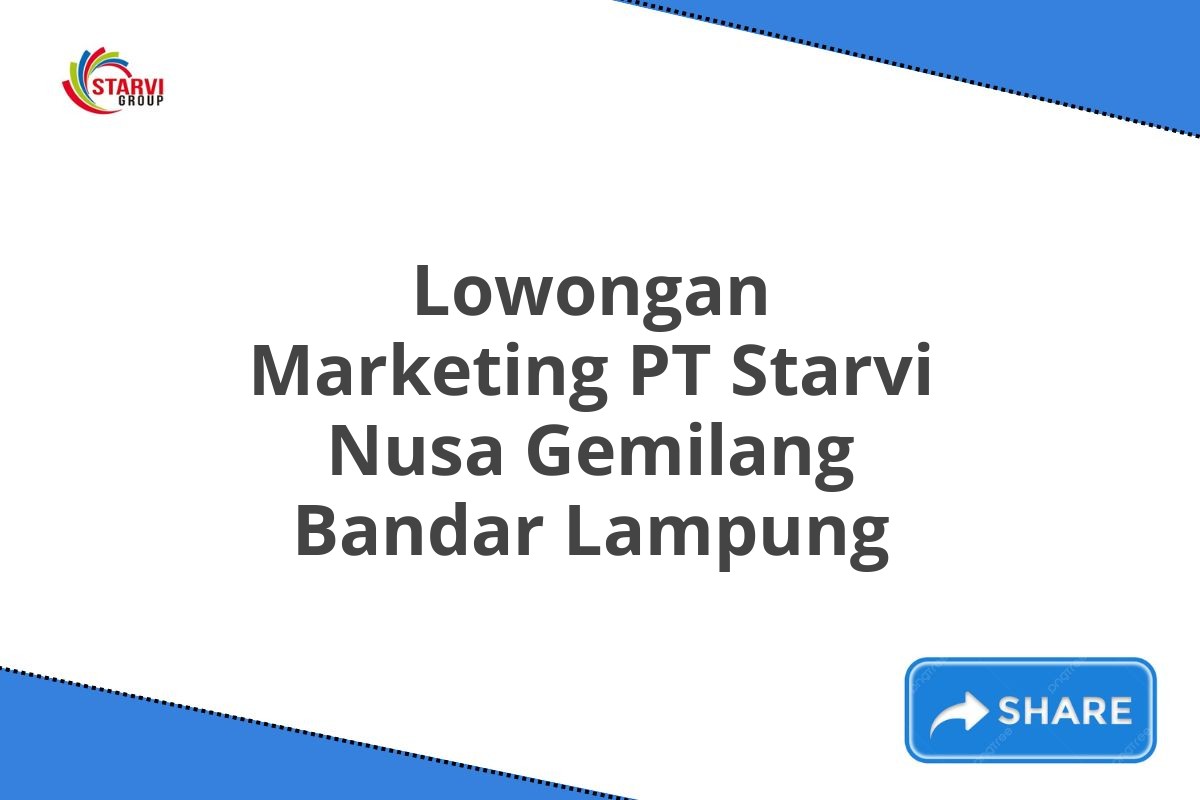 Lowongan Marketing PT Starvi Nusa Gemilang Bandar Lampung