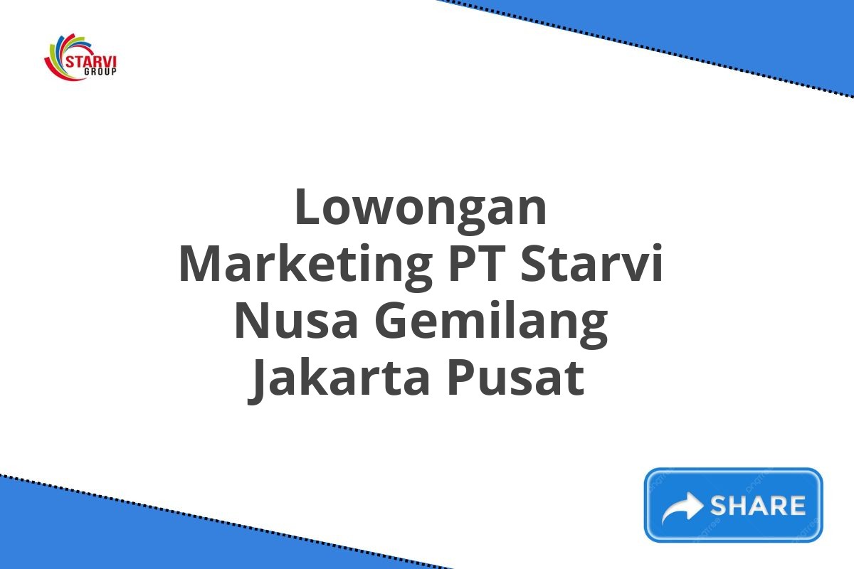 Lowongan Marketing PT Starvi Nusa Gemilang Jakarta Pusat