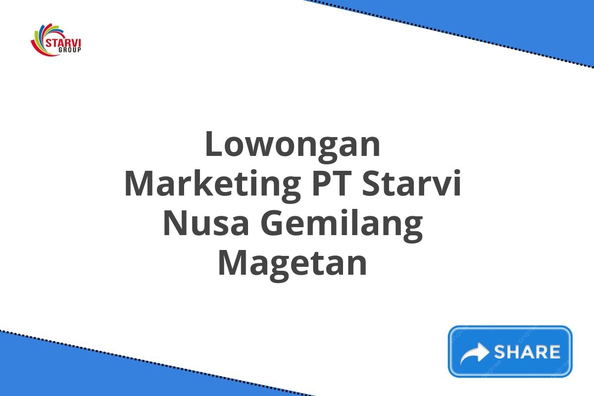 Lowongan Marketing PT Starvi Nusa Gemilang Magetan