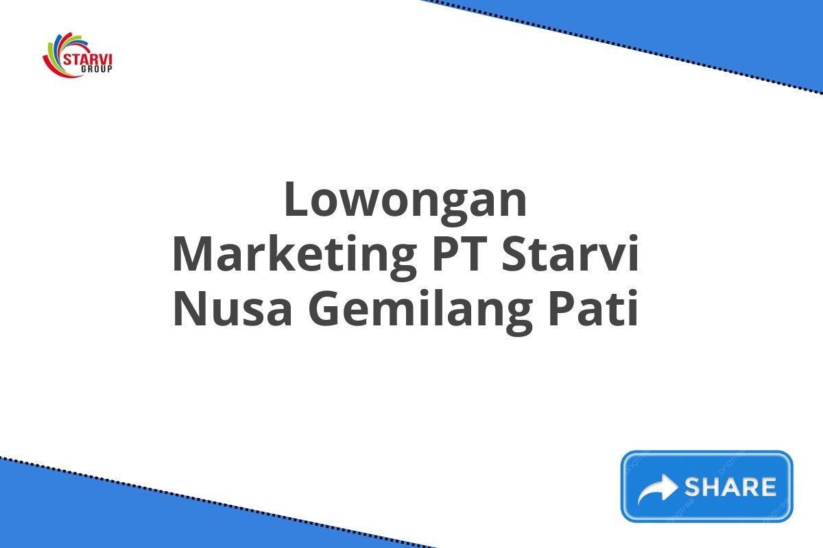 Lowongan Marketing PT Starvi Nusa Gemilang Pati