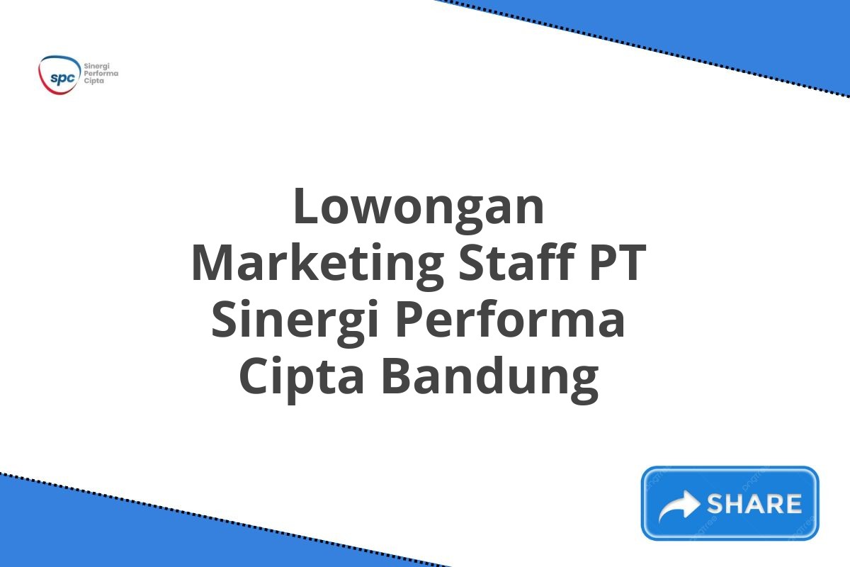 Lowongan Marketing Staff PT Sinergi Performa Cipta Bandung