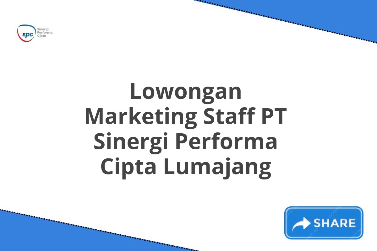 Lowongan Marketing Staff PT Sinergi Performa Cipta Lumajang